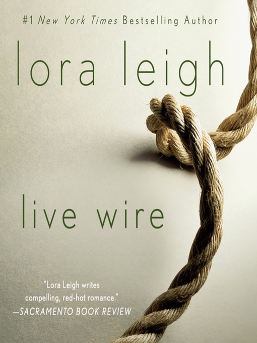 Title details for Live Wire by Lora Leigh - Available